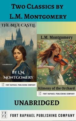 Produktbild: Two Classics by L.M. Montgomery - The Blue Castle and Kilmeny of the Orchard - Unabridged