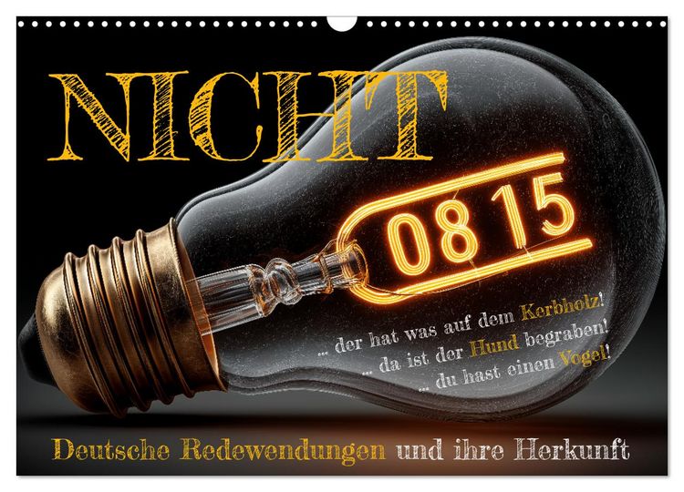 Produktbild: Nicht 08/15 - Deutsche Redewendungen und ihre Herkunft (Wandkalender 2026 DIN A3 quer), CALVENDO Monatskalender