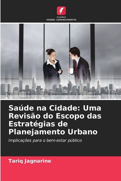 Produktbild: Sa&uacute;de na Cidade: Uma Revis&atilde;o do Escopo das Estrat&eacute;gias de Planejamento Urbano
