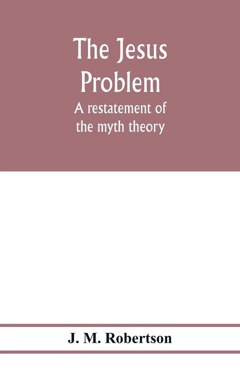 Produktbild: The Jesus problem; a restatement of the myth theory