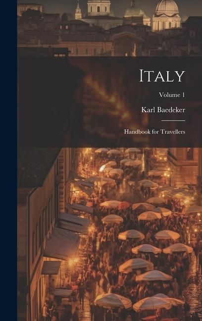 Produktbild: Italy: Handbook for Travellers; Volume 1