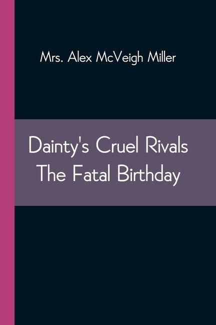 Produktbild: Dainty's Cruel Rivals The Fatal Birthday