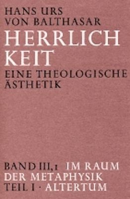 Produktbild: Herrlichkeit. Eine theologische &Auml;sthetik / Im Raum der Metaphysik