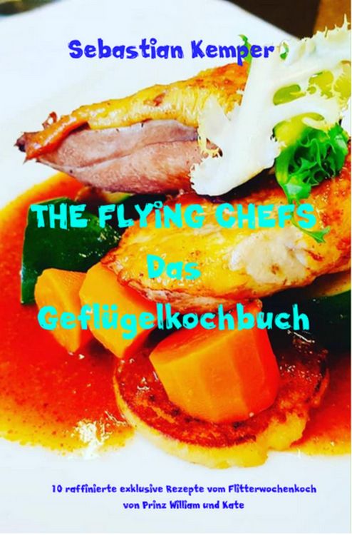 Produktbild: THE FLYING CHEFS Das Gefl&uuml;gelkochbuch
