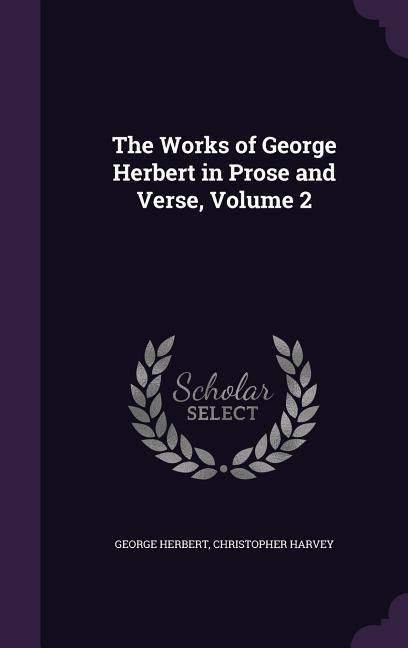 Produktbild: The Works of George Herbert in Prose and Verse, Volume 2