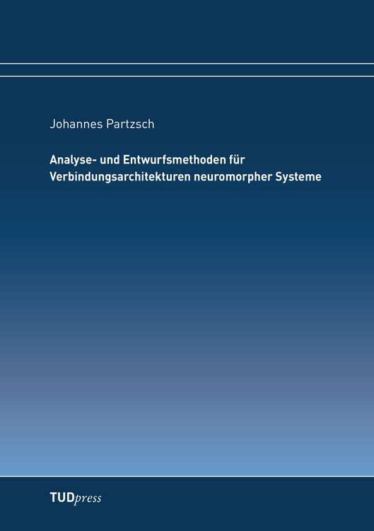 Produktbild: Analyse- und Entwurfsmethoden f&uuml;r Verbindungsarchitekturen neuromorpher Systeme