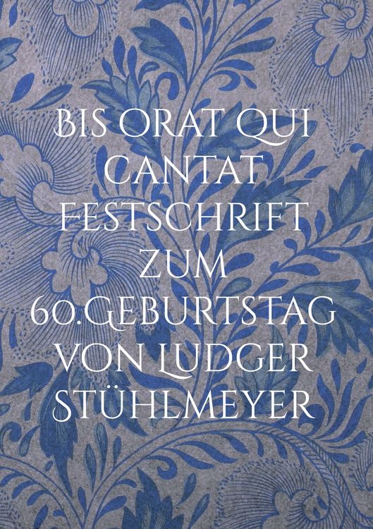 Produktbild: Bis orat qui cantat Festschrift zum 60.Geburtstag von Ludger St&uuml;hlmeyer