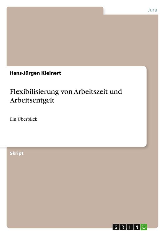 Produktbild: Flexibilisierung von Arbeitszeit und Arbeitsentgelt