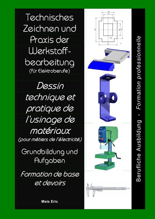 Produktbild: Technisches Zeichnen und Praxis der Werkstoffbearbeitung Dessin technique et pratique de l&rsquo;usinage de mat&eacute;riaux