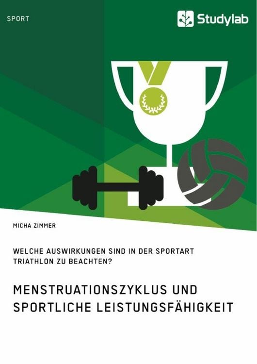Produktbild: Menstruationszyklus und sportliche Leistungsf&auml;higkeit. Welche Auswirkungen sind in der Sportart Triathlon zu beachten?