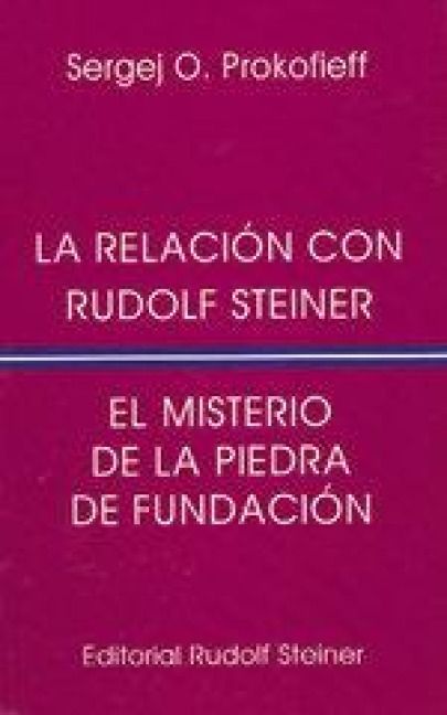 Produktbild: La relaci&oacute;n con Rudolf Steiner : el misterio de la piedra de fundaci&oacute;n