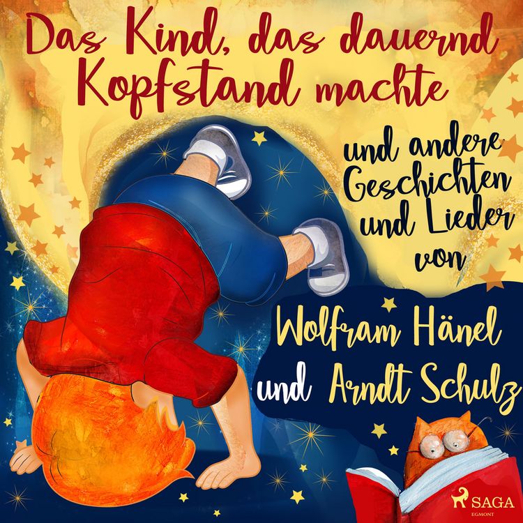 Produktbild: "Das Kind, das dauernd Kopfstand machte" und andere Geschichten und Lieder von Wolfram H&auml;nel und Arndt Schulz