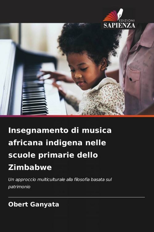 Produktbild: Insegnamento di musica africana indigena nelle scuole primarie dello Zimbabwe
