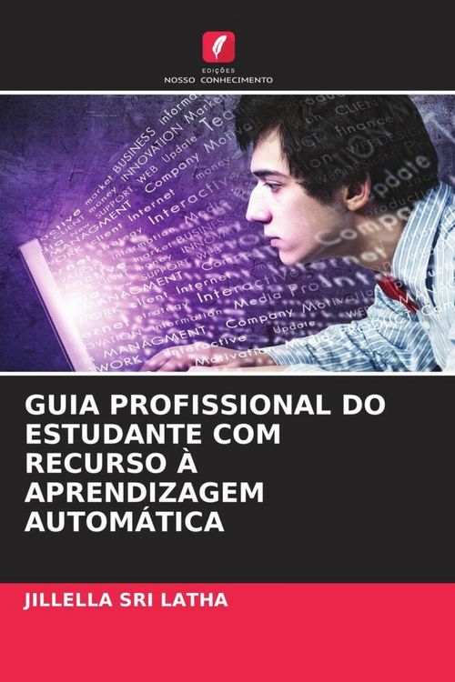 Produktbild: Guia Profissional Do Estudante Com Recurso &Agrave; Aprendizagem Autom&aacute;tica