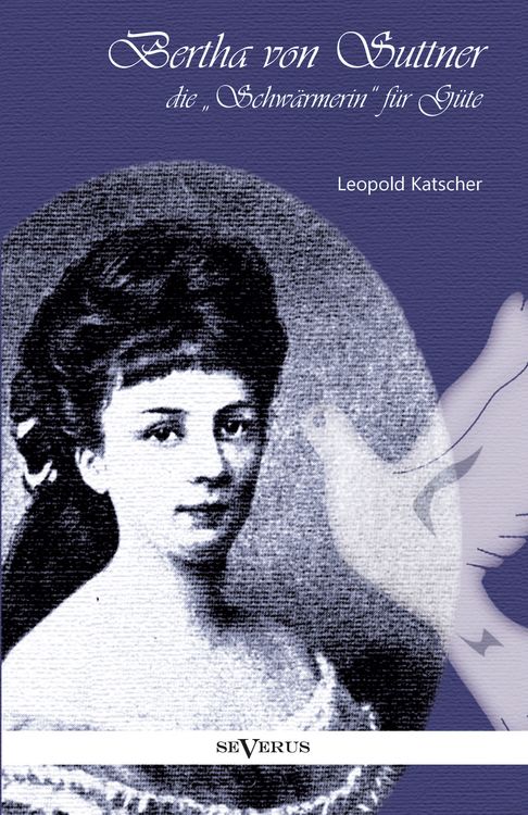 Produktbild: Klatscher, L: Bertha von Suttner, die "Schw&auml;rmerin" f&uuml;r G&uuml;te