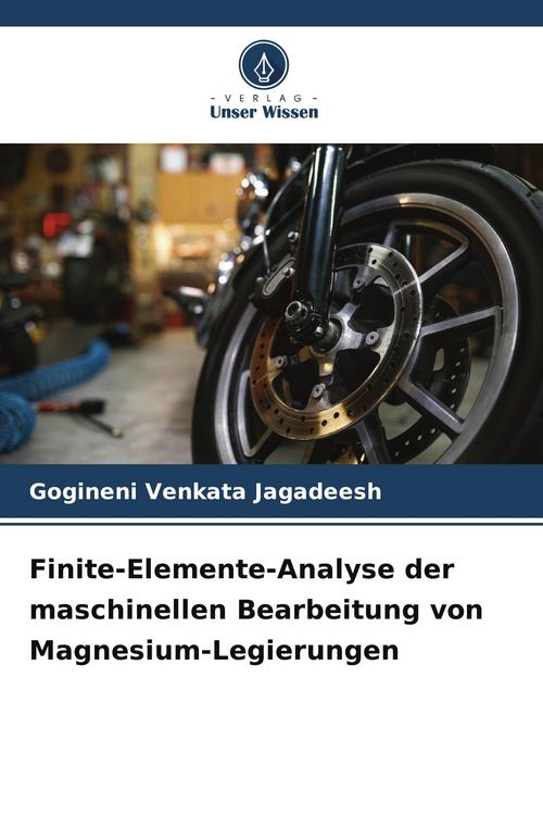 Produktbild: Finite-Elemente-Analyse der maschinellen Bearbeitung von Magnesium-Legierungen