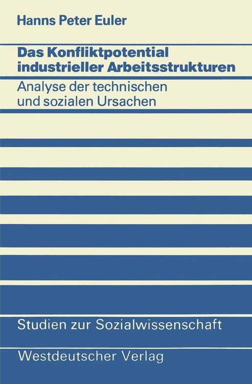 Produktbild: Das Konfliktpotential industrieller Arbeitsstrukturen