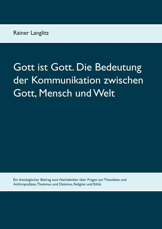 Produktbild: Gott ist Gott. Die Bedeutung der Kommunikation zwischen Gott, Mensch und Welt