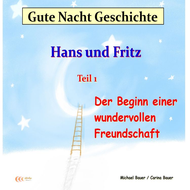 Produktbild: Gute-Nacht-Geschichte: Hans und Fritz - Der Beginn einer wundervollen Freundschaft