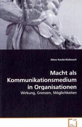 Produktbild: Kazda-Klabouch Alexa: Macht als Kommunikationsmedium in Orga