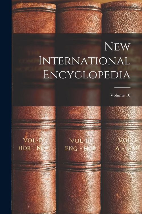 Produktbild: New International Encyclopedia; Volume 10