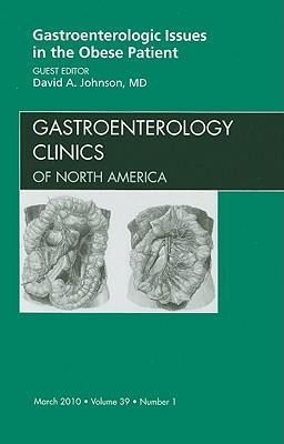Produktbild: Gastroenterologic Issues in the Obese Patient, an Issue of Gastroenterology Clinics