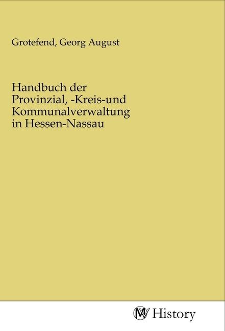 Produktbild: Handbuch der Provinzial, -Kreis-und Kommunalverwaltung in Hessen-Nassau
