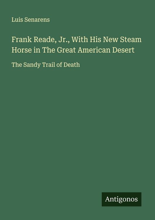 Produktbild: Frank Reade, Jr., With His New Steam Horse in The Great American Desert