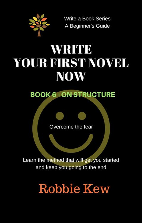 Produktbild: Write Your First Novel Now. Book 6 - On Structure (Write A Book Series. A Beginner's Guide, #6)