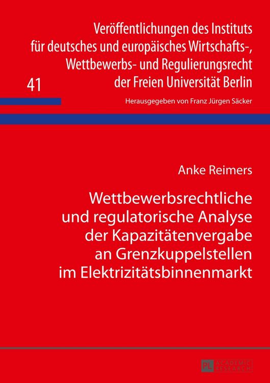 Produktbild: Wettbewerbsrechtliche und regulatorische Analyse der Kapazit&auml;tenvergabe an Grenzkuppelstellen im Elektrizit&auml;tsbinnenmarkt