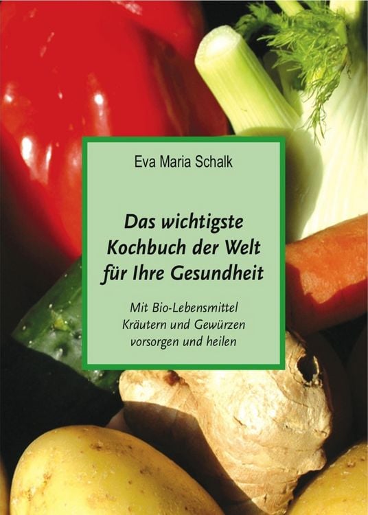 Produktbild: Das wichtigste Kochbuch der Welt f&uuml;r Ihre Gesundheit