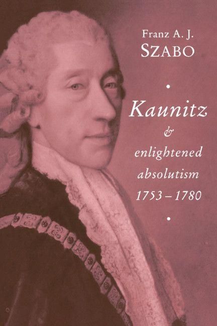 Produktbild: Kaunitz and Enlightened Absolutism 1753 1780