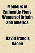 Produktbild: Memoirs of Eminently Pious Women of Britain and America