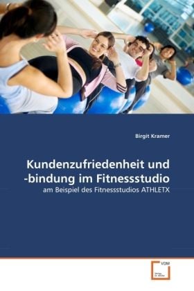 Produktbild: Kramer, B: Kundenzufriedenheit und -bindung im Fitnessstudio