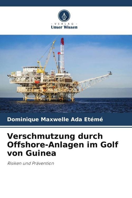 Produktbild: Verschmutzung durch Offshore-Anlagen im Golf von Guinea