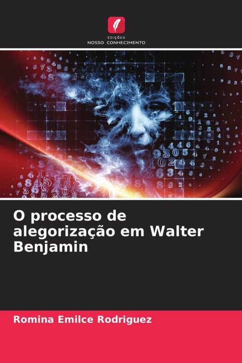 Produktbild: Rodriguez, R: O processo de alegoriza&ccedil;&atilde;o em Walter Benjamin