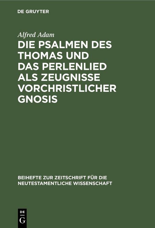 Produktbild: Die Psalmen des Thomas und das Perlenlied als Zeugnisse vorchristlicher Gnosis