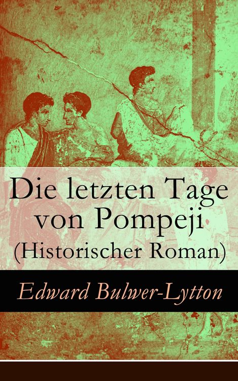 Produktbild: Die letzten Tage von Pompeji (Historischer Roman)