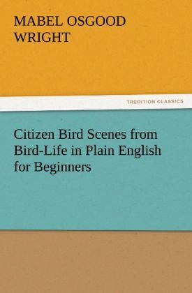 Produktbild: Citizen Bird Scenes from Bird-Life in Plain English for Beginners