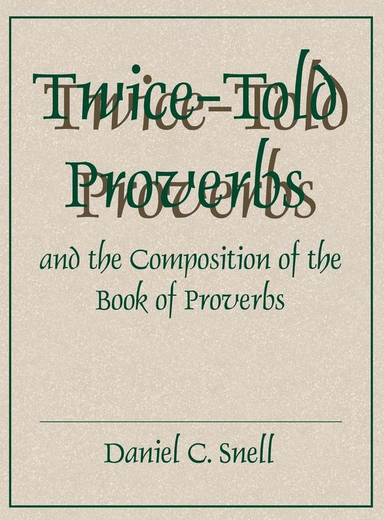 Produktbild: Twice-Told Proverbs and the Composition of the Book of Proverbs