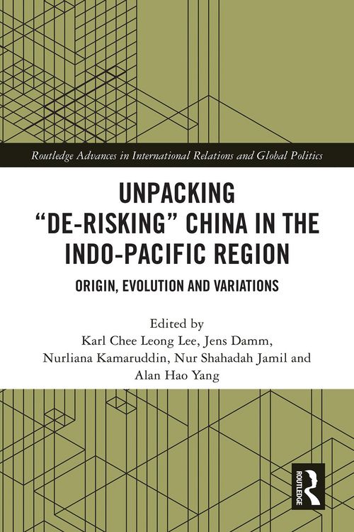 Produktbild: Unpacking "De-risking" China in the Indo-Pacific Region