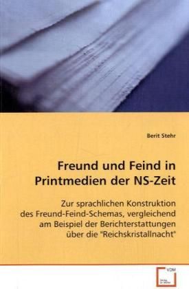 Produktbild: Stehr Berit: Freund und Feind in Printmedien der NS-Zeit