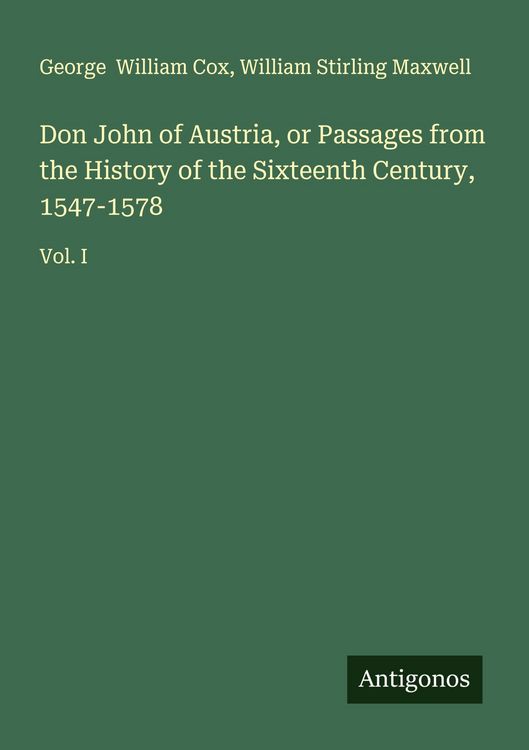 Produktbild: Don John of Austria, or Passages from the History of the Sixteenth Century, 1547-1578