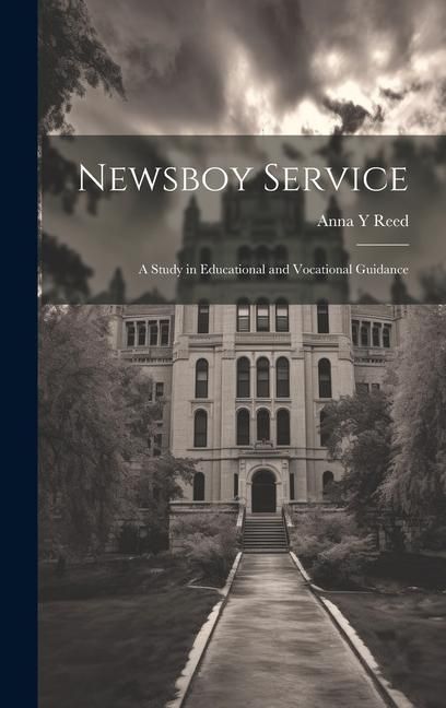 Produktbild: Newsboy Service: A Study in Educational and Vocational Guidance