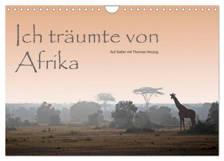 Produktbild: Ich tr&auml;umte von Afrika (Wandkalender 2026 DIN A4 quer), CALVENDO Monatskalender