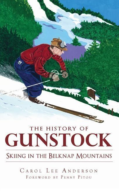 Produktbild: The History of Gunstock: Skiing in the Belknap Mountains