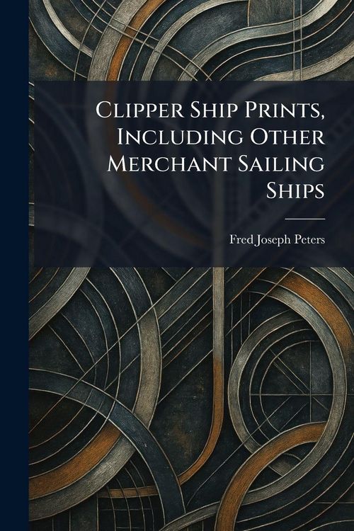 Produktbild: Clipper Ship Prints, Including Other Merchant Sailing Ships