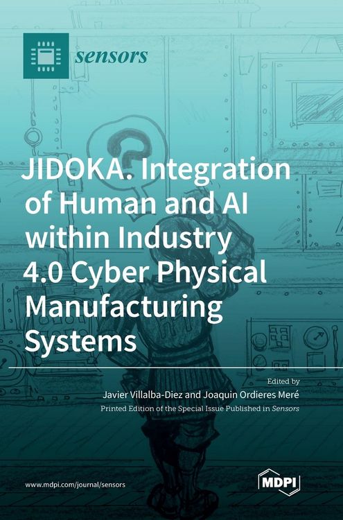 Produktbild: JIDOKA. Integration of Human and AI within Industry 4.0 Cyber Physical Manufacturing Systems