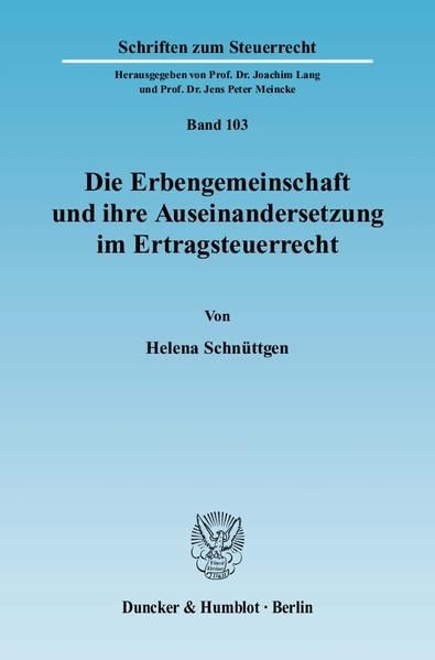 Produktbild: Die Erbengemeinschaft und ihre Auseinandersetzung im Ertragsteuerrecht.