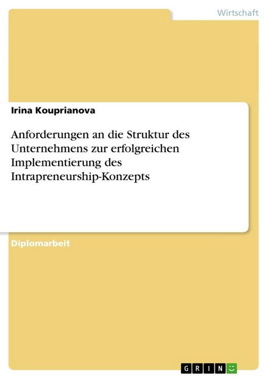 Produktbild: Anforderungen an die Struktur des Unternehmens zur erfolgreichen Implementierung des Intrapreneurship-Konzepts
